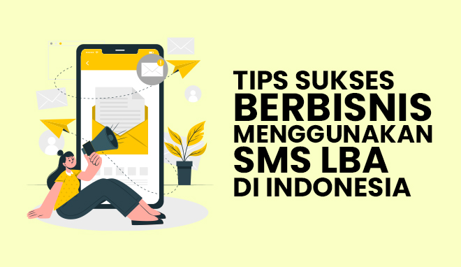 Tips Sukses Berbisnis Menggunakan SMS LBA Di Indonesia