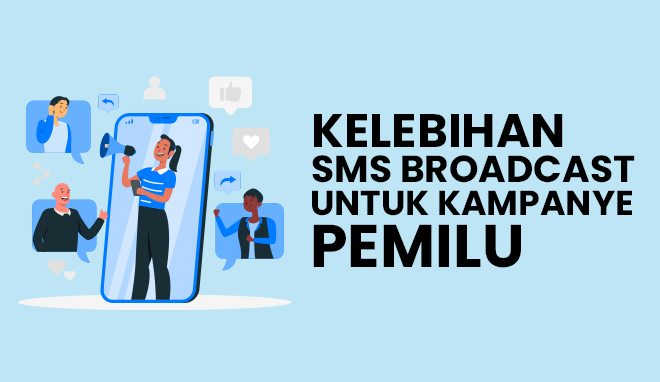 Kelebihan SMS Broadcast untuk Kampanye Pemilu